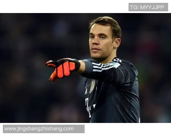 诺伊尔:从守门员到传奇,探寻足球世界的铁血精神与无畏勇气 诺伊尔:从守门员到传奇,探寻足球世界的铁血精神与无畏勇气